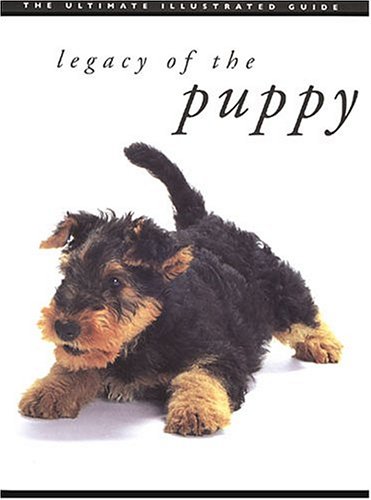 Legacy of the Puppy: The Ultimate Illustrated Guide