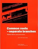 Image de International Symposium on Railway History and Preservation: Common Roots; Separate Branches; Railway History and Preservation, York 1st, 1993