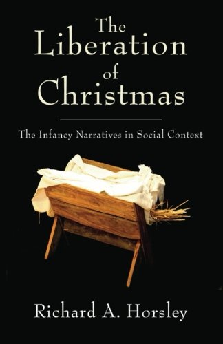 The Liberation of Christmas: The Infancy Narratives in Social Context