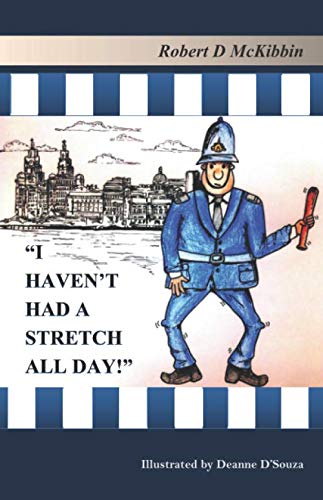I HAVEN'T HAD A STRETCH ALL DAY by Robert D McKibbin