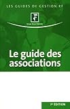 Le guide des associations : Juridique, social, fiscal, comptable, immobilier by