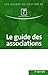 Le guide des associations : Juridique, social, fiscal, comptable, immobilier by