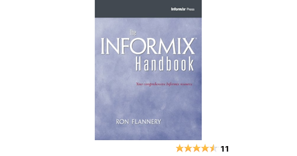 Informix Handbook Flannery Ron 9780130122476 Amazon Com Books