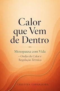 Livro Calor que Vem de Dentro: Menopausa com Vida — Ondas de calor e regulação térmica