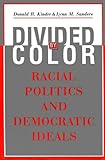 Divided by Color: Racial Politics and Democratic Ideals (American Politics and Political Economy Series)