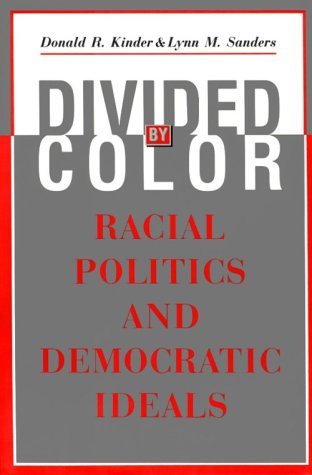 Divided by Color: Racial Politics and Democratic Ideals (American Politics and Political Economy Series)