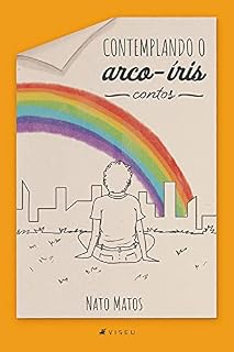 Livro Contemplando o arco-íris: Contos
