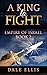 A King to Fight: Empire of Israel Book 2 by Dale Ellis