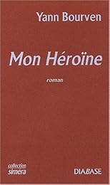 Mon héroïne