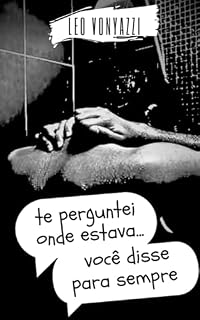 Livro Te perguntei onde estava, você disse para sempre