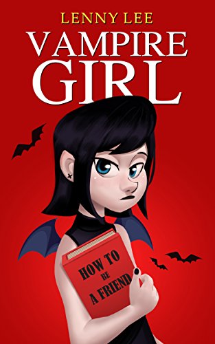 Books for Girls : Vampire Girl: (Friendship, Grow up, Coming of Age, Books for Girls 9-12)