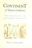 Continent of Hunter-Gatherers : New Perspectives in Australian Prehistory, Lourandos, Harry, 0521351065