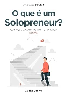 Livro O que é um Solopreneur?: Conheça o conceito de quem empreende sozinho