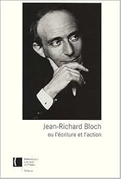 Jean-Richard Bloch ou L'écriture et l'action