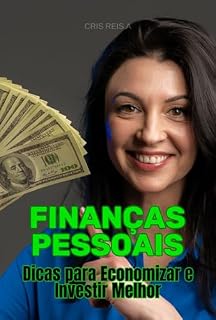 Livro Finanças Pessoais: Dicas para Economizar e Investir Melhor