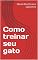 Livro Como treinar seu gato
