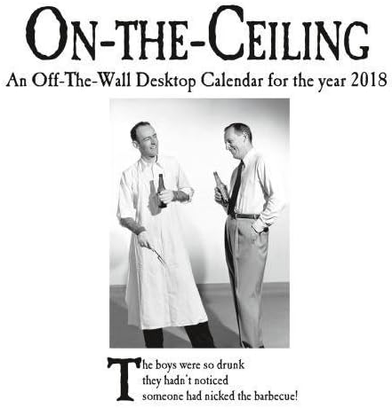 On The Ceiling Official Desk Easel 2018 Calendar - Month To View Desk Format Calendar – Desk Calendar, 7 Sept. 2017
