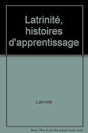 Latrinité, histoires d'apprentissage