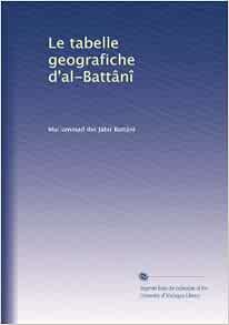 Le Tabelle Geografiche D Al Battani Italian Edition Mu Ammad