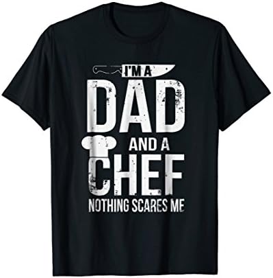 Daddy Chef TeezI'm A Dad And A Chef Nothing Scares Me T-Shirt T-ShirtOEKO-TEX STANDARD 100