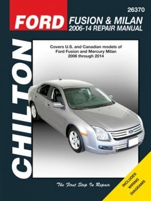 Ford Fusion & Mercury Milan Chilton Automotive Repair Manual: 06-14 Ford Fusion & Mercury Milan Chilton Automotive Repair Manual: 06-14