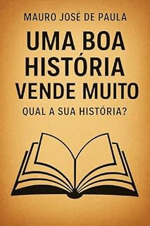 Livro Uma boa história vende muito. : Qual a sua história?