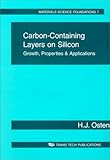 Carbon-Containing Layers on Silicon : Growth, Properties and Applications, Osten, H. J., 0878498346