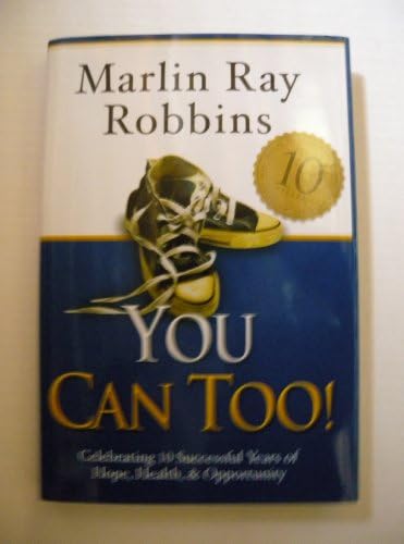 You Can Too!: Celebrating 10 Successful Years of Hope, Health & Opportunity