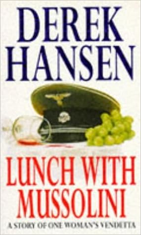 Lunch With Mussolini 9780749319953 Hansen Derek Books Amazon Com