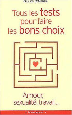 Tous les tests pour faire les bons choix