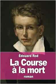 Amazon Com La Course A La Mort French Edition 9781523474899 Rod Edouard Books