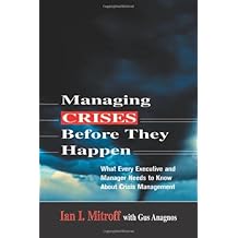 Managing Crises Before They Happen: What Every Executive Needs to Know About Crisis Management