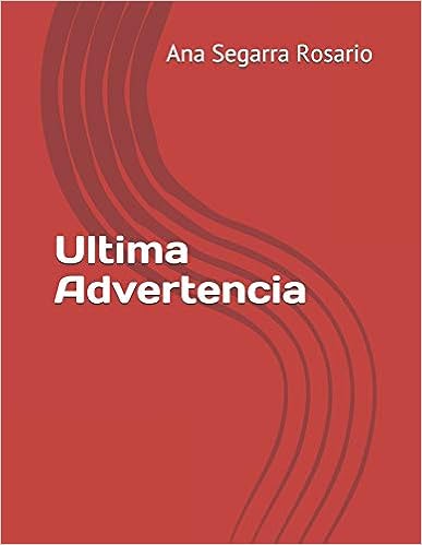 Ultima Advertencia (Spanish Edition): Segarra Rosario, Ana: 9798657464023:  Books: Amazon.com