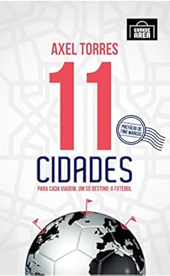 11 cidades: Para cada viagem, um só destino: o futebol - Livros na ...