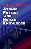 Atomic Physics and Human Knowledge (Dover Books on Physics)