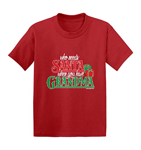 Who Needs Santa When You Have Grandma - Infant/Toddler Cotton Jersey T-Shirt