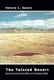 The Tainted Desert: Environmental and Social Ruin in the American West (Thematic Studies in Latin America)