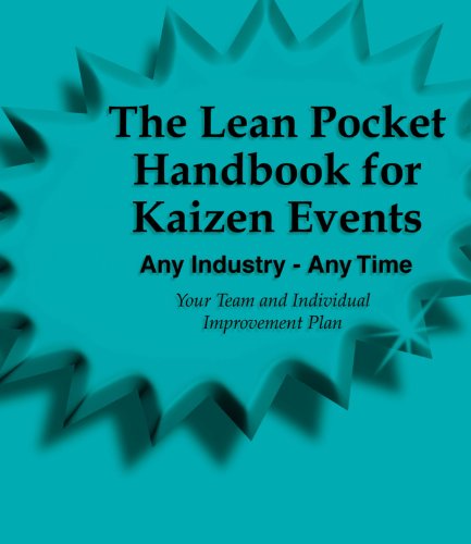 The Lean Pocket Handbook for Kaizen Events - Any Industry - Any Time (Revised Edition with Over 30 Dropbox File Links to Excel Worksheets)