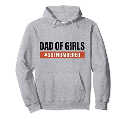 Dad Of Girls Outnumbered Funny Father’s Day Daddy Graphic Pullover Hoodie
