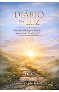 Livro Diario da Luz: Mensagens diárias para iluminar o coração e fortalecer a fé