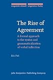 The Rise of Agreement : A formal approach to the syntax and grammaticalization of verbal Inflection, Fub, Eric, 9027228051