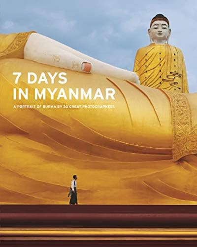 7 Days in Myanmar: A Portrait of Burma by 30 Great Photographers