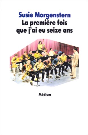 La  Première fois que j'ai eu seize ans