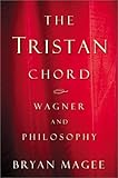 The Tristan Chord: Wagner and Philosophy