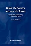 Under the Counter and over the Border : Aspects of the Contemporary Trade in Illicit Arms, , 904815569X