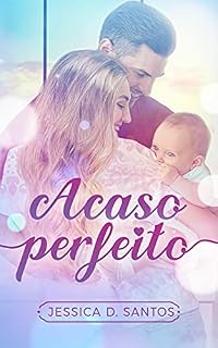 Livro ACASO PERFEITO : Ele é o pai da sua melhor amiga (LIVRO ÚNICO)