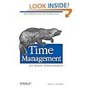 Time Management for System Administrators: Stop Working Late and Start Working Smart