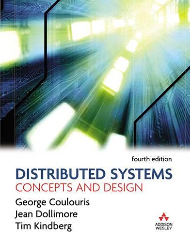 Distributed Systems: Concepts and Design (4th Edition): Dollimore, Jean ...