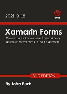 Livro Xamarin Forms: Xamarin para iniciantes, criando seu primeiro aplicativo móvel com C # .NET e Xamarin - 3ª edição