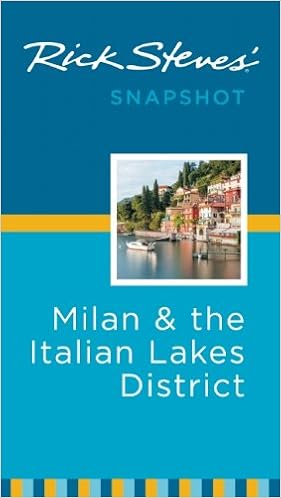 Rick Steves' Snapshot Milan & the Italian Lakes District, by Rick Steves Rick Steves' Snapshot Milan & the Italian Lakes District, by Rick Steves